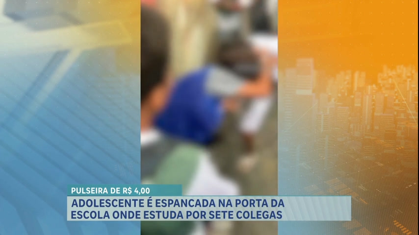 Vídeo: Adolescente é agredida na porta da escola por causa de pulseira de R$ 4