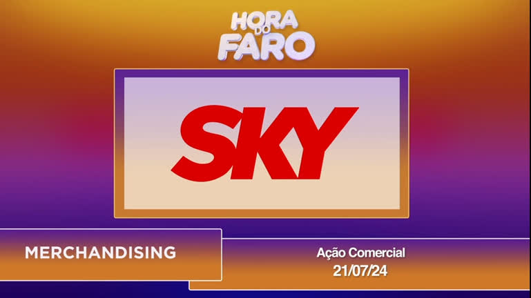 Vídeo: Hora do Faro - Sky - Ação Comercial - 21/07/24
