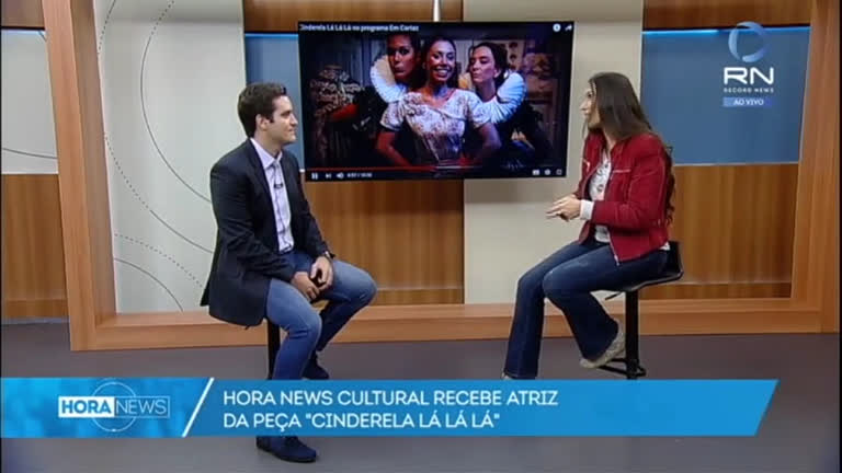 Vídeo: Hora News Cultural recebe atriz do espetáculo Cinderela Lá Lá Lá