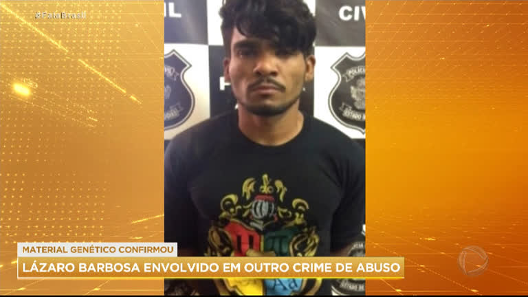 Vídeo: Investigação aponta que Lázaro Barbosa estava envolvido em outro crime de abuso