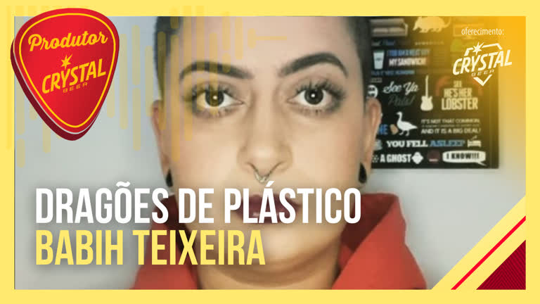 Vídeo: Babih Teixeira canta “Dragões de Plástico”
