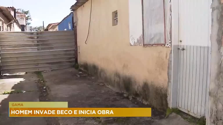 Vídeo: Homem invade beco no Gama (DF) e inicia obra