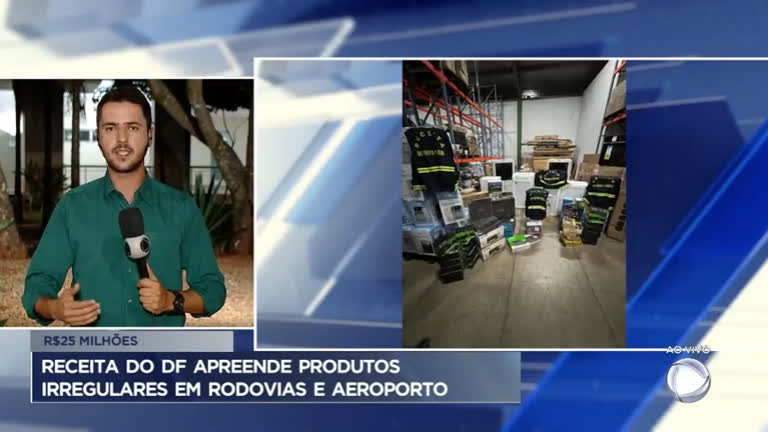 Vídeo: Receita do DF apreende R$ 25 milhões de produtos irregulares