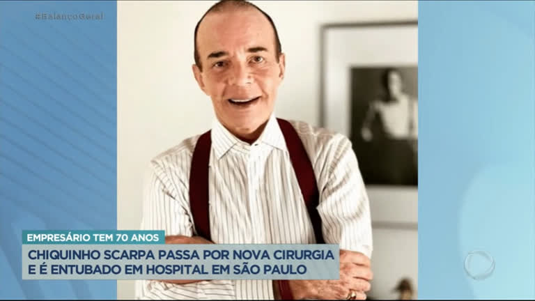 Vídeo: Chiquinho Scarpa passa por nova cirurgia em hospital em SP