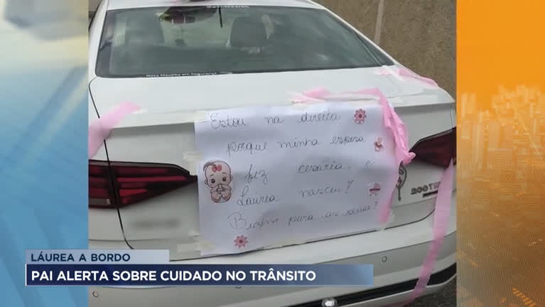 Vídeo: Pai cola cartaz em carro após cesárea de risco da esposa em BH